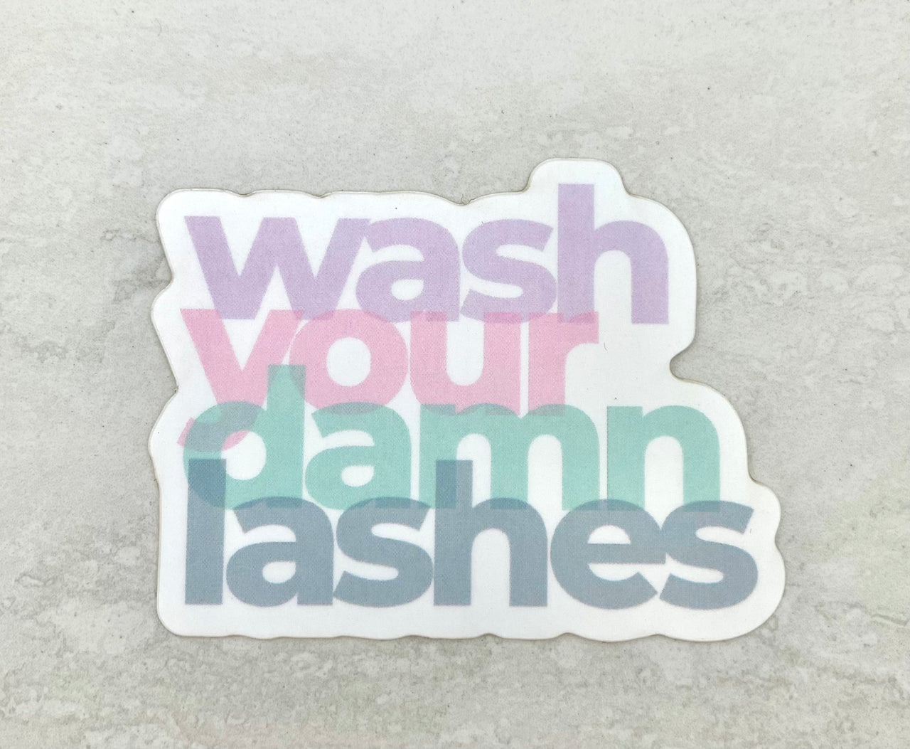 Wash Your Damn Lashes Sticker